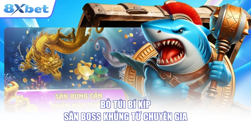 Bí kíp săn boss khi chơi bắn cá thần rồng