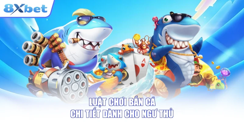 Luật chơi bắn cá vương giả dành cho ngư thủ mới