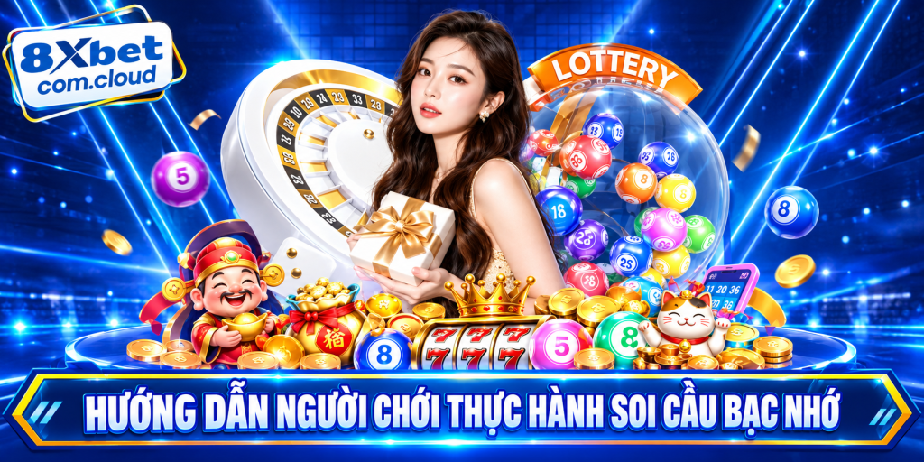Hướng dẫn thực hành soi cầu bạc nhớ theo cặp số và theo thứ