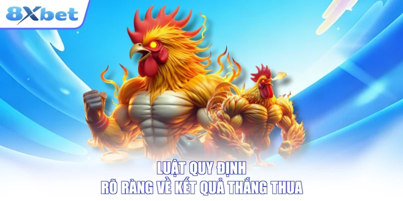 Luật phân định thắng thua trong đá gà đòn trực tiếp