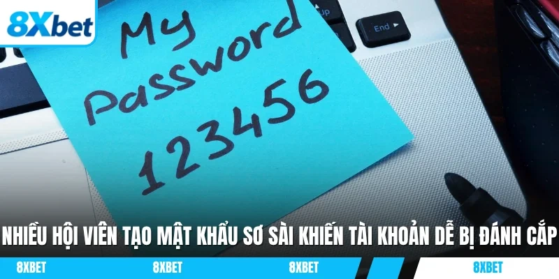 Tránh đặt mật khẩu quá đơn giản khi đăng ký 8xbet