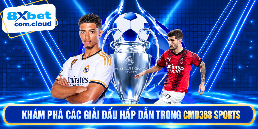 Các giải đấu bóng đá lớn được mở kèo trong cmd368 sports