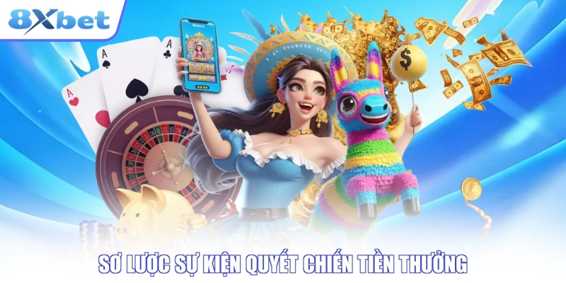 Sự kiện quyết chiến tiền thưởng dành cho hội viên 8xbet